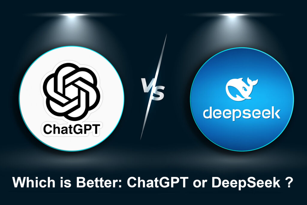 Which is Better: ChatGPT or DeepSeek ?